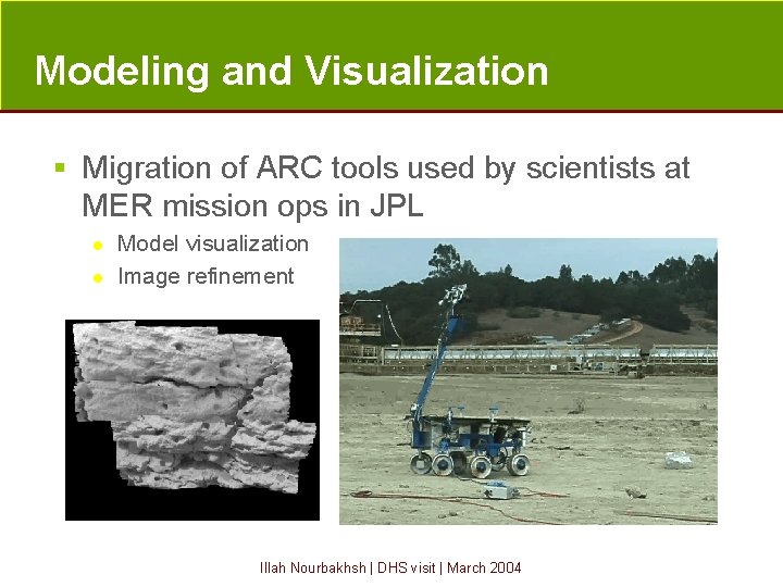 Modeling and Visualization § Migration of ARC tools used by scientists at MER mission