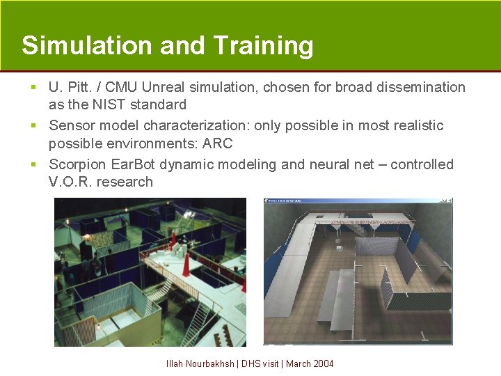 Simulation and Training § U. Pitt. / CMU Unreal simulation, chosen for broad dissemination