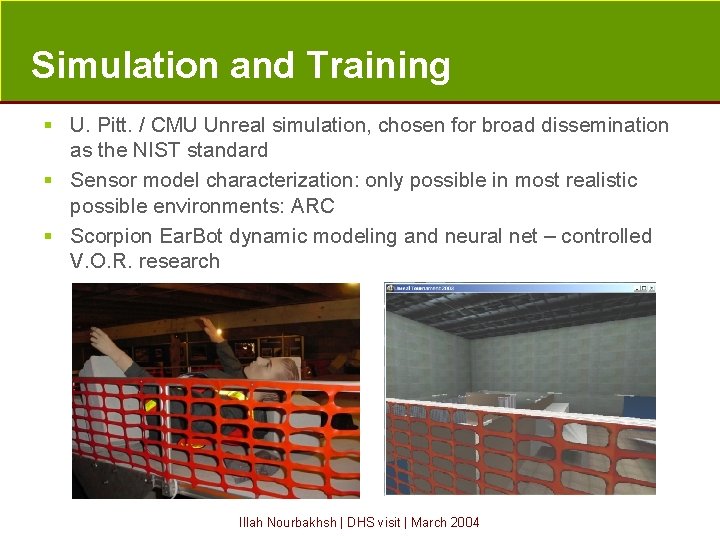 Simulation and Training § U. Pitt. / CMU Unreal simulation, chosen for broad dissemination
