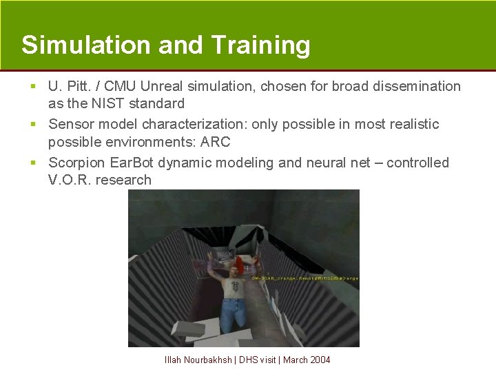 Simulation and Training § U. Pitt. / CMU Unreal simulation, chosen for broad dissemination