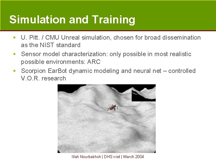 Simulation and Training § U. Pitt. / CMU Unreal simulation, chosen for broad dissemination