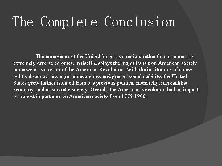 The Complete Conclusion The emergence of the United States as a nation, rather than