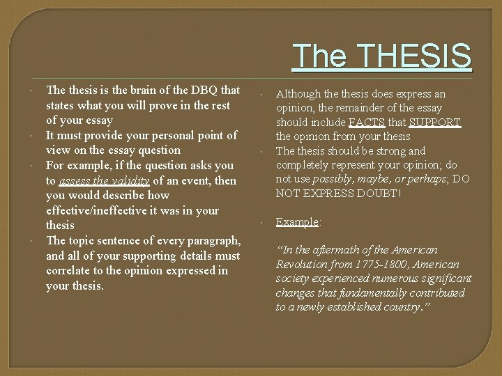 The THESIS The thesis is the brain of the DBQ that states what you