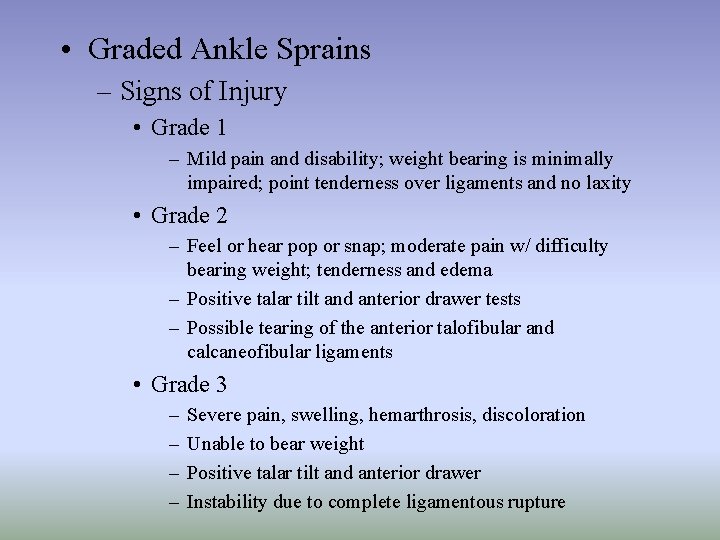  • Graded Ankle Sprains – Signs of Injury • Grade 1 – Mild
