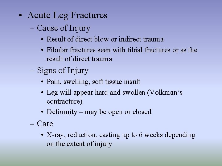  • Acute Leg Fractures – Cause of Injury • Result of direct blow