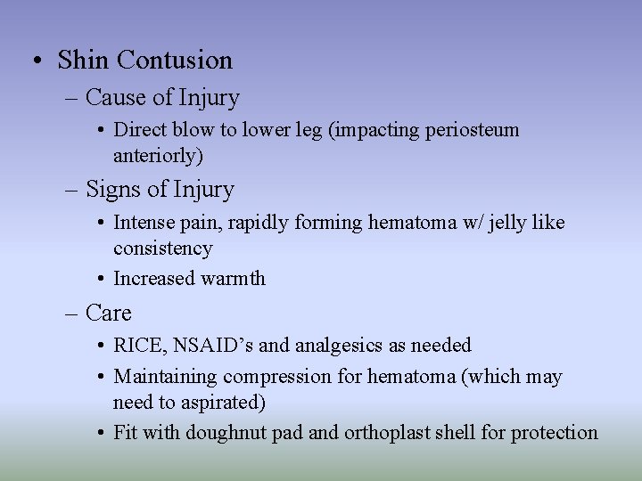  • Shin Contusion – Cause of Injury • Direct blow to lower leg