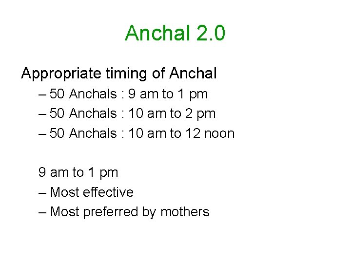 Anchal 2. 0 Appropriate timing of Anchal – 50 Anchals : 9 am to