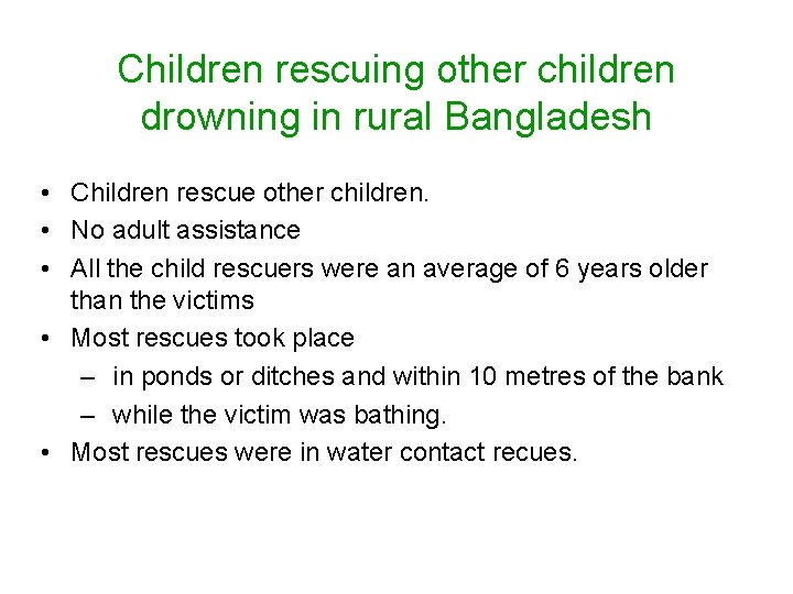 Children rescuing other children drowning in rural Bangladesh • Children rescue other children. •