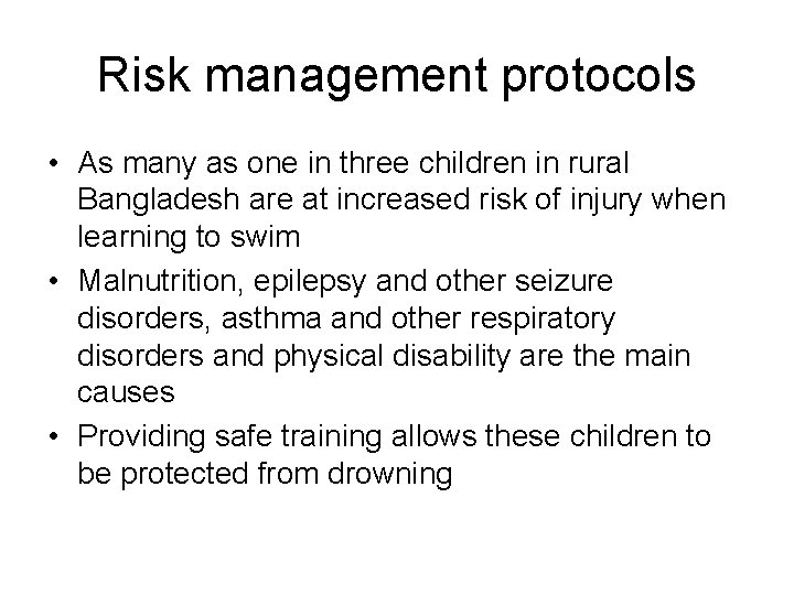 Risk management protocols • As many as one in three children in rural Bangladesh