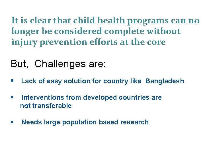 It is clear that child health programs can no longer be considered complete without