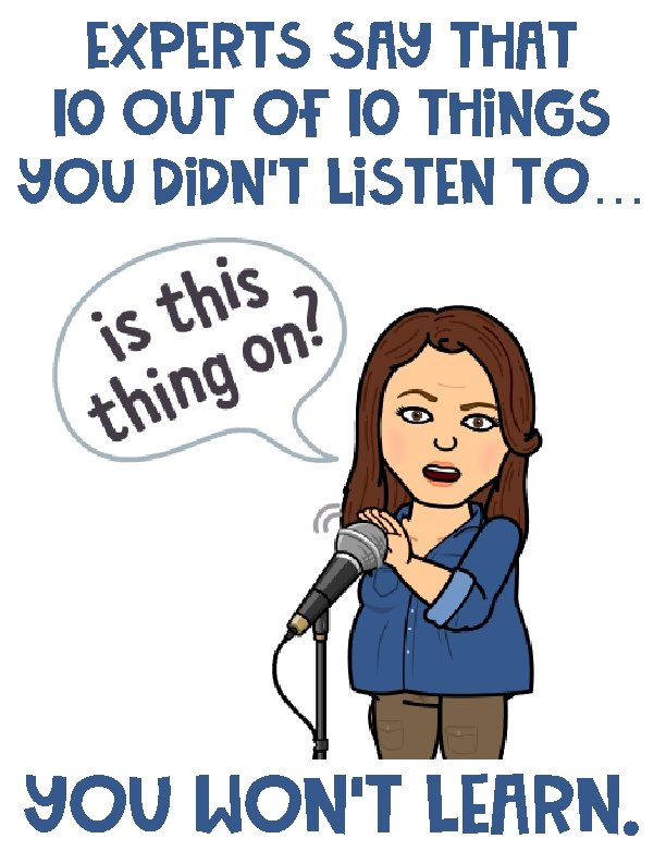 Experts say that 10 out of 10 things you didn’t listen to… You won’t