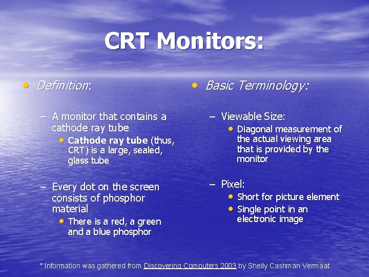CRT Monitors: • Definition: – A monitor that contains a cathode ray tube •