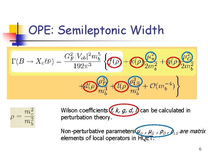 OPE: Semileptonic Width Wilson coefficients f, k, g, d, l can be calculated in