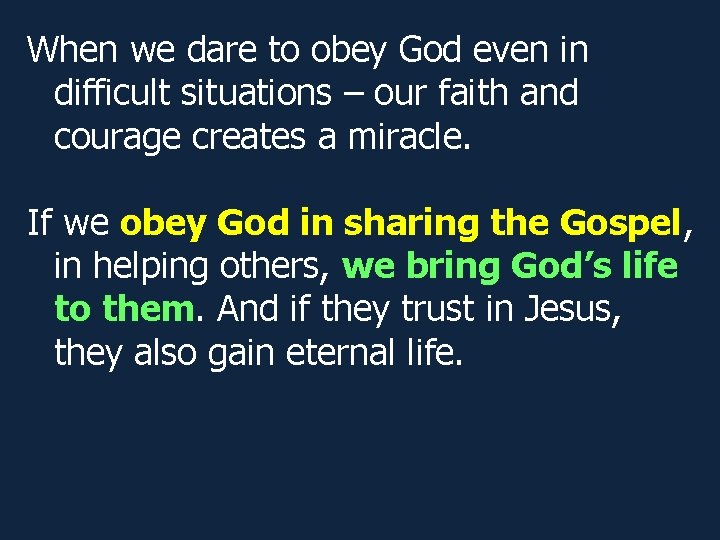 When we dare to obey God even in difficult situations – our faith and