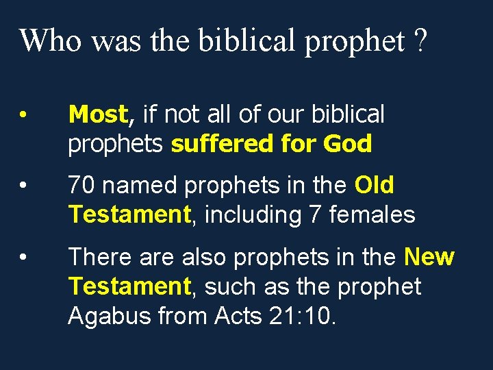 Who was the biblical prophet ? • Most, if not all of our biblical