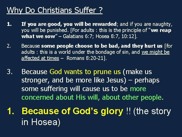 Why Do Christians Suffer ? 1. If you are good, you will be rewarded;