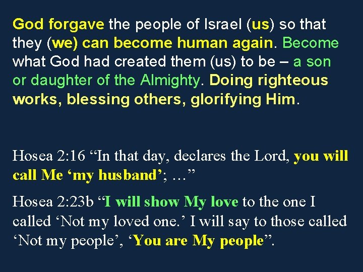 God forgave the people of Israel (us) so that they (we) can become human