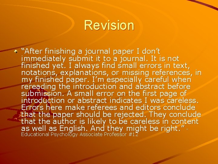 Revision “After finishing a journal paper I don’t immediately submit it to a journal.