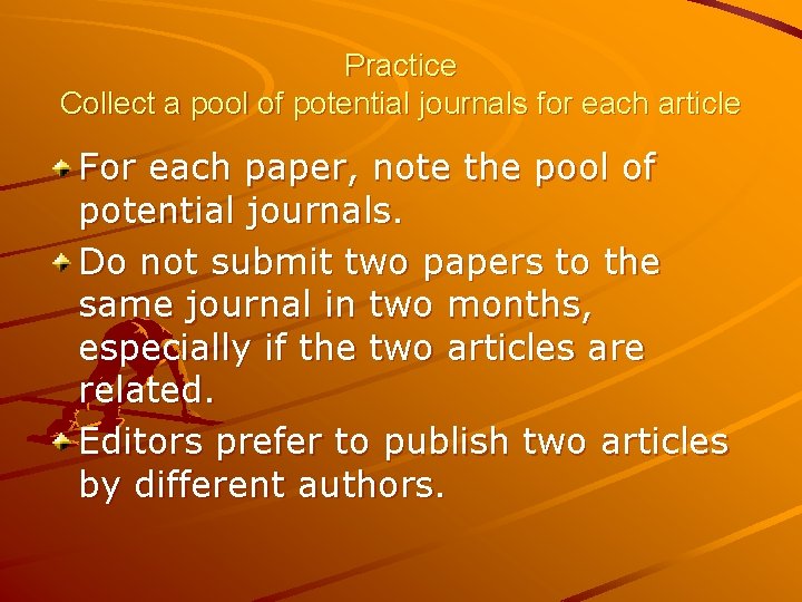 Practice Collect a pool of potential journals for each article For each paper, note