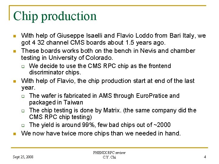 Chip production n n With help of Giuseppe Isaelli and Flavio Loddo from Bari