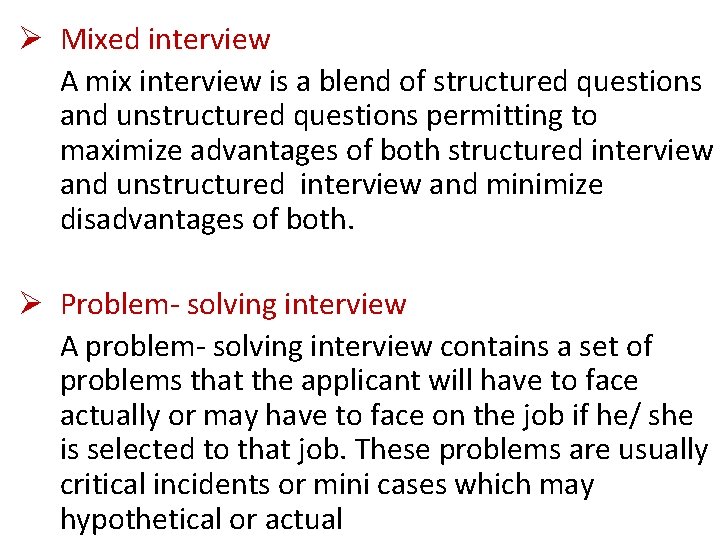 Ø Mixed interview A mix interview is a blend of structured questions and unstructured