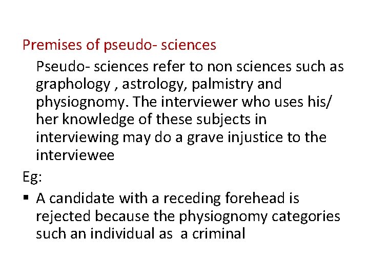 Premises of pseudo- sciences Pseudo- sciences refer to non sciences such as graphology ,