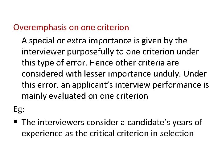 Overemphasis on one criterion A special or extra importance is given by the interviewer