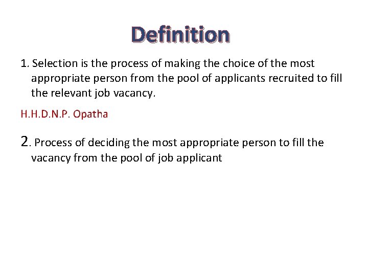 Definition 1. Selection is the process of making the choice of the most appropriate Definition 1. Selection is the process of making the choice of the most appropriate