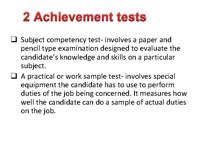 2 Achievement tests q Subject competency test- involves a paper and pencil type examination