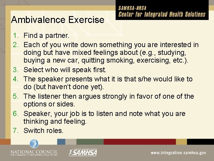 Ambivalence Exercise 1. Find a partner. 2. Each of you write down something you