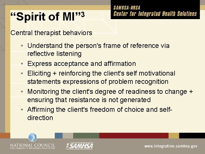 “Spirit of MI” 3 Central therapist behaviors • Understand the person's frame of reference