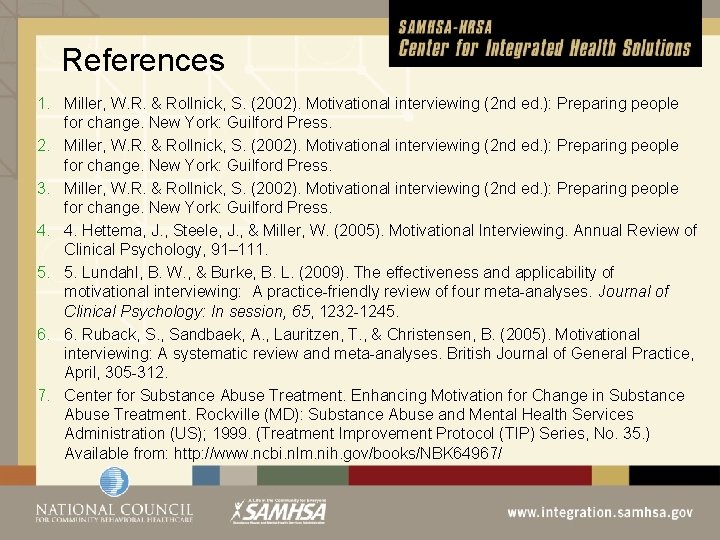 References 1. Miller, W. R. & Rollnick, S. (2002). Motivational interviewing (2 nd ed.