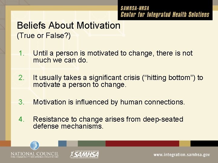 Beliefs About Motivation (True or False? ) 1. Until a person is motivated to