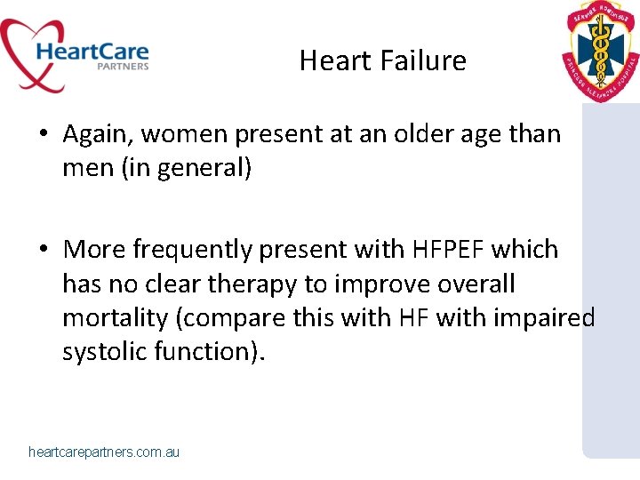 Heart Failure • Again, women present at an older age than men (in general)
