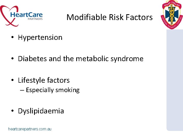 Modifiable Risk Factors • Hypertension • Diabetes and the metabolic syndrome • Lifestyle factors