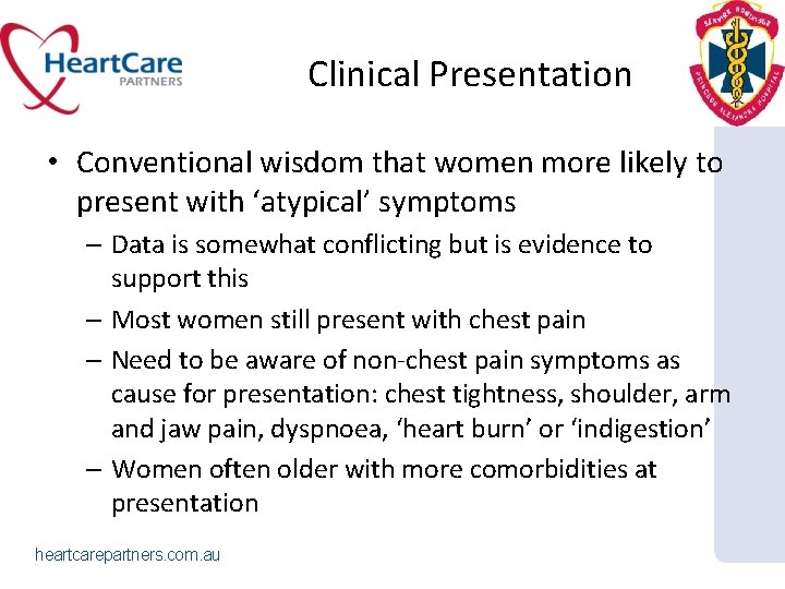 Clinical Presentation • Conventional wisdom that women more likely to present with ‘atypical’ symptoms