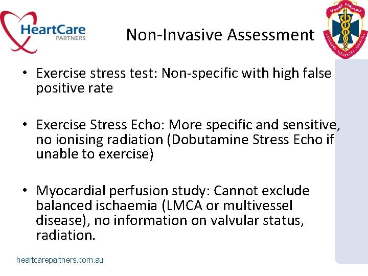 Non-Invasive Assessment • Exercise stress test: Non-specific with high false positive rate • Exercise