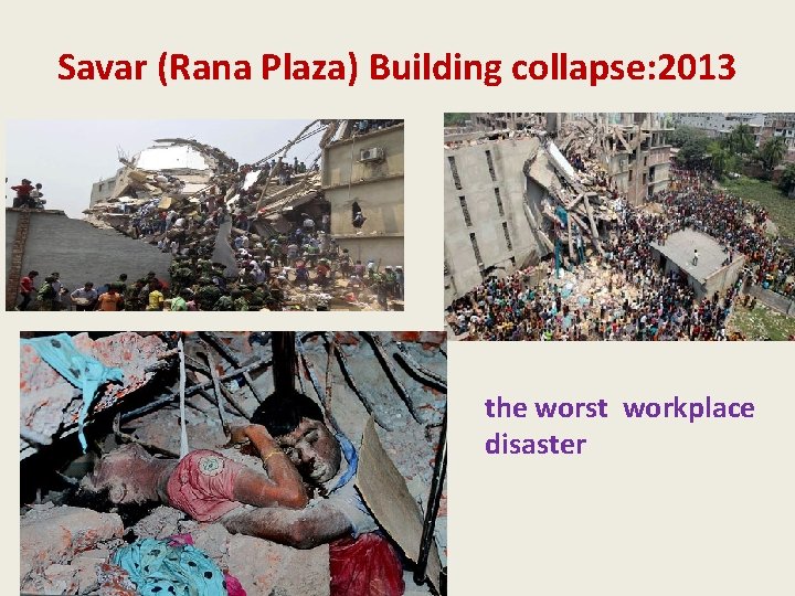 Savar (Rana Plaza) Building collapse: 2013 the worst workplace disaster 