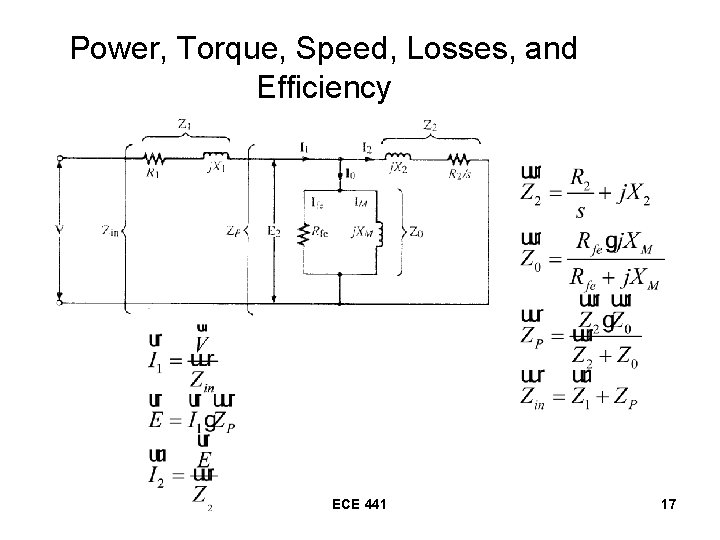 Power, Torque, Speed, Losses, and Efficiency ECE 441 17 