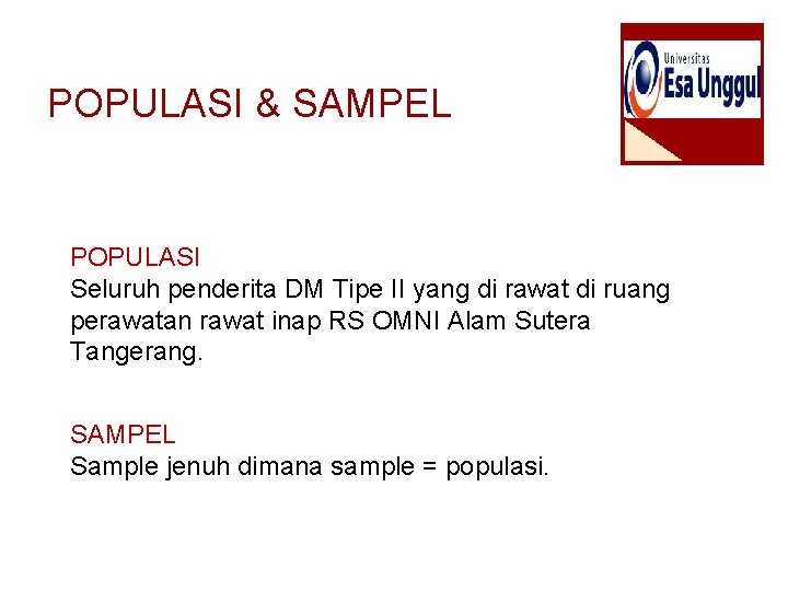 POPULASI & SAMPEL POPULASI Seluruh penderita DM Tipe II yang di rawat di ruang