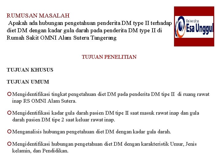 RUMUSAN MASALAH Apakah ada hubungan pengetahuan penderita DM type II terhadap diet DM dengan