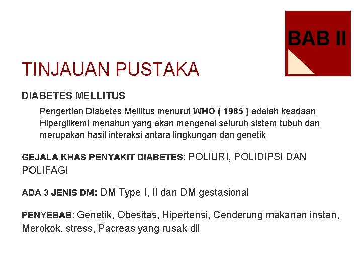 BAB II TINJAUAN PUSTAKA DIABETES MELLITUS Pengertian Diabetes Mellitus menurut WHO ( 1985 )