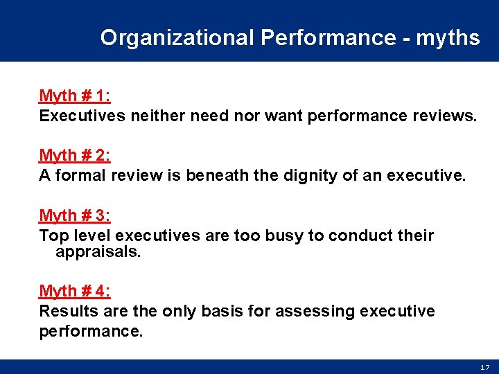 Organizational Performance - myths Myth # 1: Executives neither need nor want performance reviews.