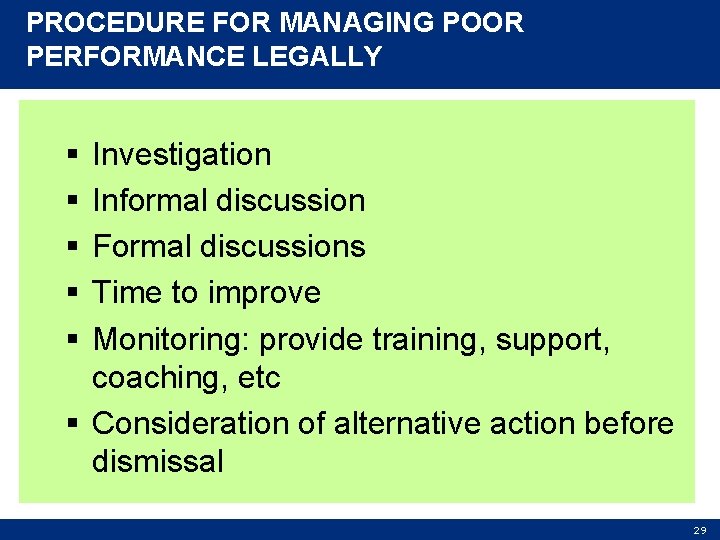 PROCEDURE FOR MANAGING POOR PERFORMANCE LEGALLY § § § Investigation Informal discussion Formal discussions
