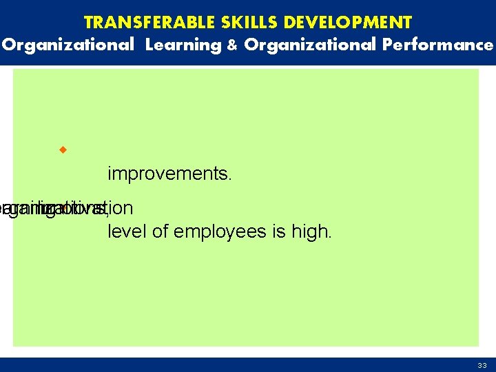 TRANSFERABLE SKILLS DEVELOPMENT Organizational Learning & Organizational Performance w improvements. organizations, earning Inmotivation w