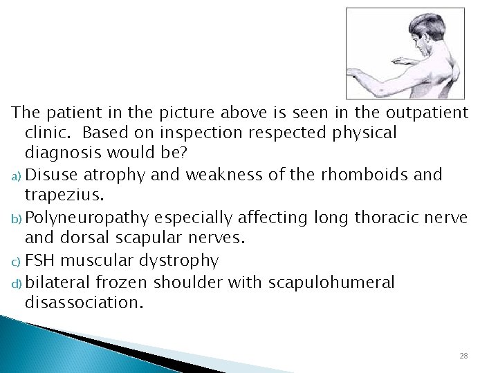 The patient in the picture above is seen in the outpatient clinic. Based on
