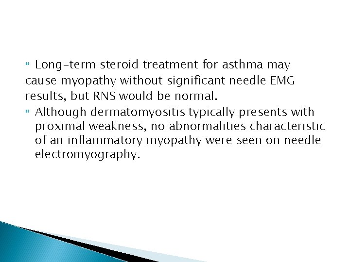Long-term steroid treatment for asthma may cause myopathy without significant needle EMG results, but