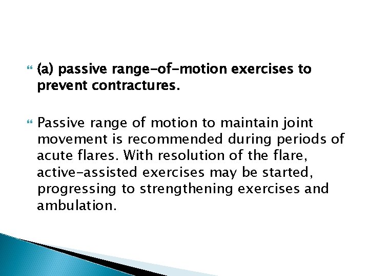  (a) passive range-of-motion exercises to prevent contractures. Passive range of motion to maintain