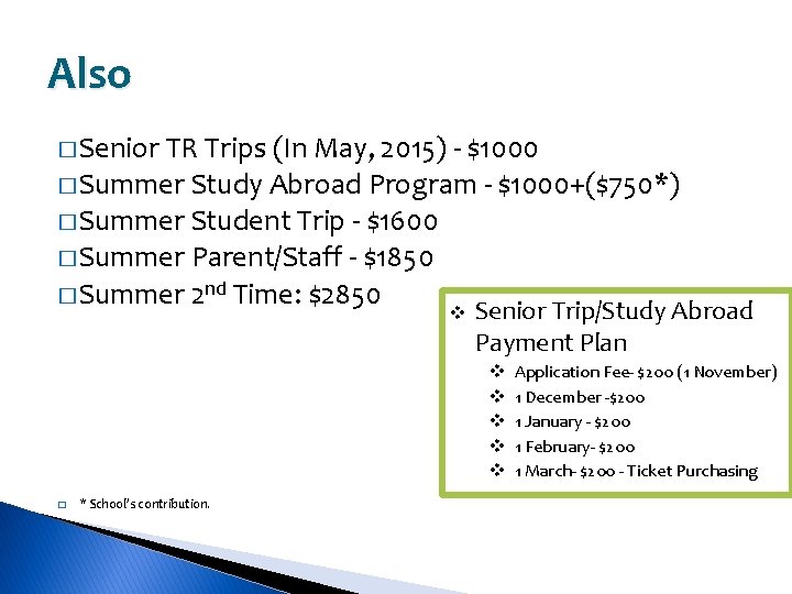 Also � Senior TR Trips (In May, 2015) - $1000 � Summer Study Abroad
