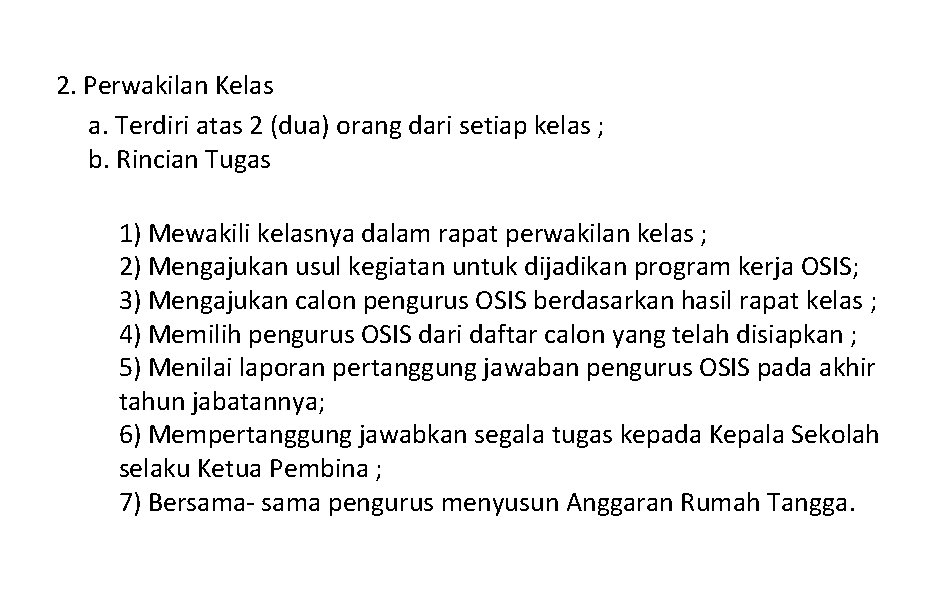 2. Perwakilan Kelas a. Terdiri atas 2 (dua) orang dari setiap kelas ; b.